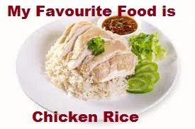 my favourite food is chicken rice